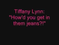 Tiffany Lynn - How'd you get in them Jeans
