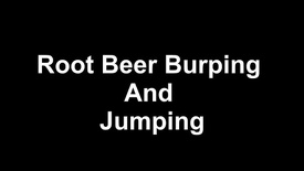 Burping And Jumping