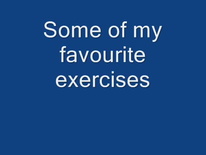 My favourite exercises