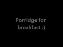 Porridge for breakfast - Heceldi