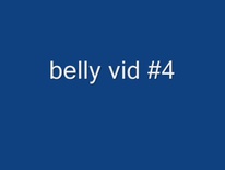 belly vid #4.wmv