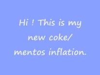 Other coke and mentos belly inflation.
