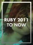 Ruby 2011 to Now
