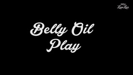 belly oil play